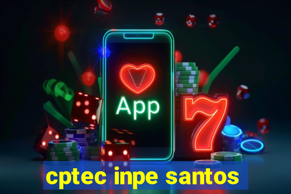 cptec inpe santos